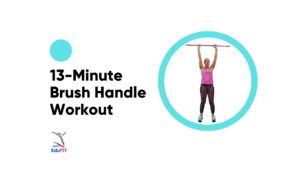 13-Minute Brush Handle Workout